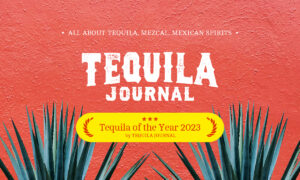 Tequila of the Year 2022 by TEQUILA JOURNAL ～「テキーラジャーナル」読者が選ぶ2023年の人気テキーラブランドランキング～結果発表！